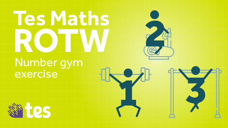 Number gym: infinite worksheet - TES Maths Resource of the Week - Mr ...